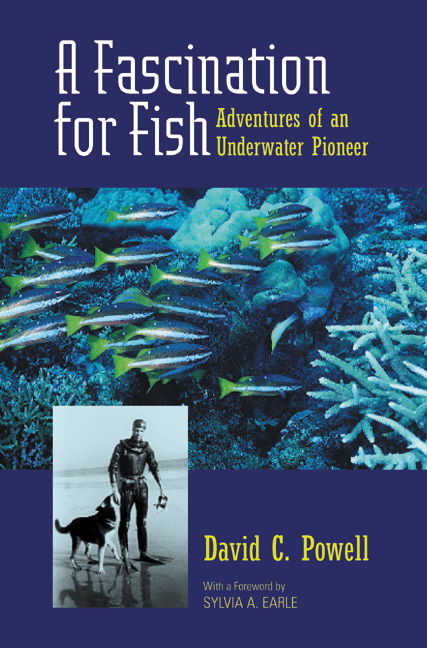 Cover for David C. Powell · A Fascination for Fish: Adventures of an Underwater Pioneer - UC Press / Monterey Bay Aquarium Series in Marine Conservation (Paperback Book) [Revised edition] (2003)