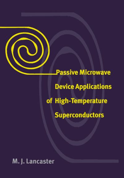 Cover for Lancaster, M. J. (University of Birmingham) · Passive Microwave Device Applications of High-Temperature Superconductors (Paperback Book) (2006)