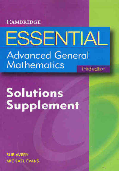 Cover for Michael Evans · Essential Advanced General Mathematics Solutions Supplement 3ed - Essential Mathematics (Paperback Book) [3 Rev edition] (2006)