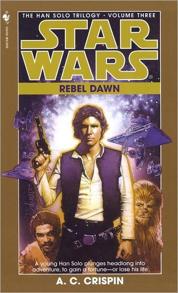 Cover for A. C. Crispin · Star Wars: The Han Solo Trilogy - Rebel Dawn - Star Wars (Paperback Book) (1998)