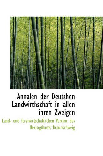 Cover for Und Forstwirtschaftlichen Vereine Des · Annalen Der Deutshen Landwirthschaft in Allen Ihren Zweigen (Paperback Book) (2008)