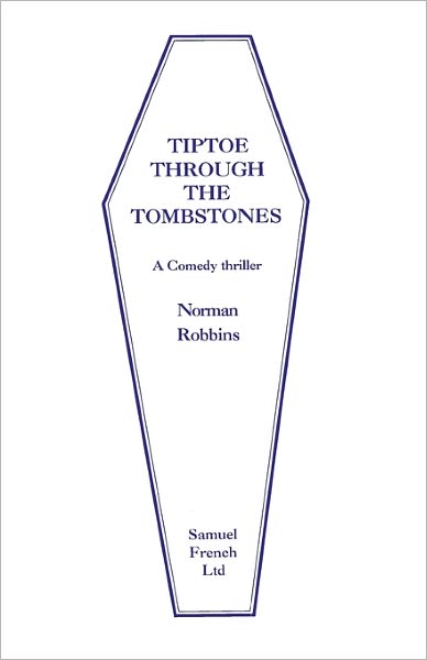 Cover for Norman Robbins · Tiptoe Through the Tombstones - Acting Edition S. (Paperback Book) (1998)