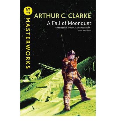Cover for Sir Arthur C. Clarke · A Fall of Moondust - S.F. Masterworks (Paperback Book) (2002)