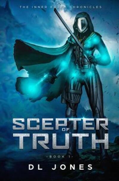 Cover for DL Jones · Scepter of Truth : A Cross-worlds Fantasy Story (Paperback Book) (2019)