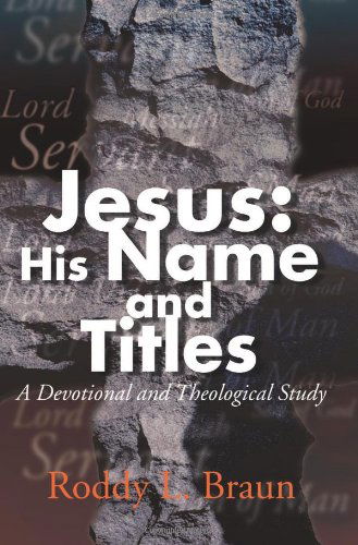 Cover for Roddy L. Braun · Jesus: His Name and Titles: a Devotional and Theological Study (Paperback Book) (2000)