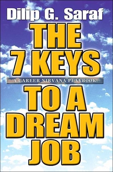 Cover for Dilip Saraf · The 7 Keys to a Dream Job: a Career Nirvana Playbook! (Paperback Book) (2004)
