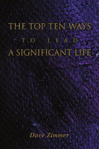 Cover for Dave Zimmer · The Top Ten Ways to Lead a Significant Life (Paperback Book) (2005)