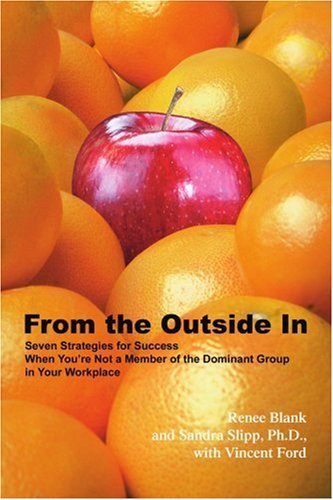 Cover for Renee Blank · From the Outside In: Seven Strategies for Success when You're Not a Member of the Dominant Group in Your Workplace (Paperback Book) (2005)