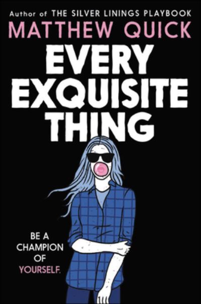 Cover for Matthew Quick · Every Exquisite Thing (Hardcover Book) (2017)