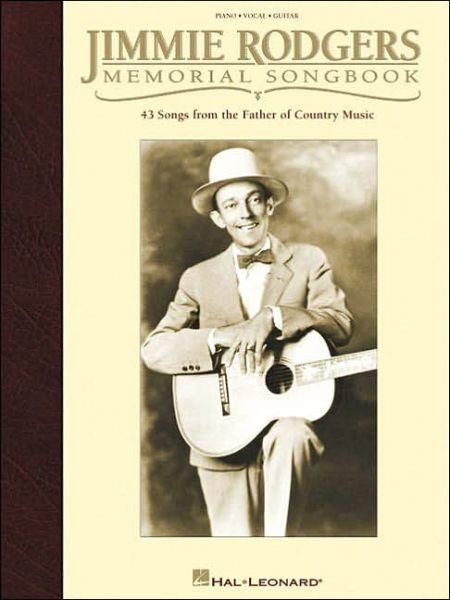 Jimmie Rodgers Memorial Songbook in Fakebook Notation - Jimmie Rodgers - Bøker - HAL LEONARD CORPORATION - 9780634006173 - 1. september 1999