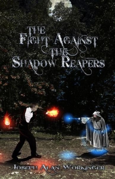 Cover for Joseph Alan Workinger · The Fight Against the Shadow Reapers (Pocketbok) (2014)