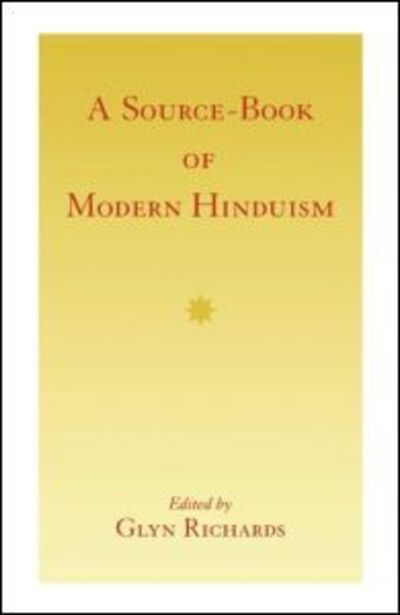 A Source-Book of Modern Hinduism - Glyn Richards - Bøker - Taylor & Francis Ltd - 9780700703173 - 23. september 1996