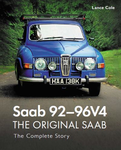 Saab 92-96V4 - The Original Saab: The Complete Story - Lance Cole - Kirjat - The Crowood Press Ltd - 9780719840173 - maanantai 16. toukokuuta 2022