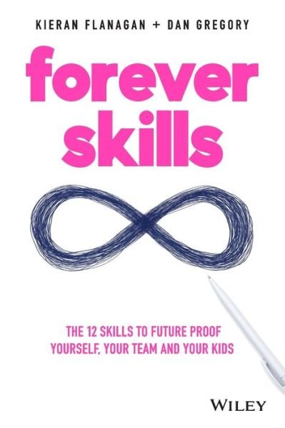 Cover for Kieran Flanagan · Forever Skills: The 12 Skills to Futureproof Yourself, Your Team and Your Kids (Taschenbuch) (2019)