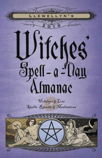 Cover for Llewellyn · Llewellyn's 2019 Witches' Spell-A-Day Almanac: Holidays and Lore, Spells, Rituals and Meditations (Paperback Book) (2018)