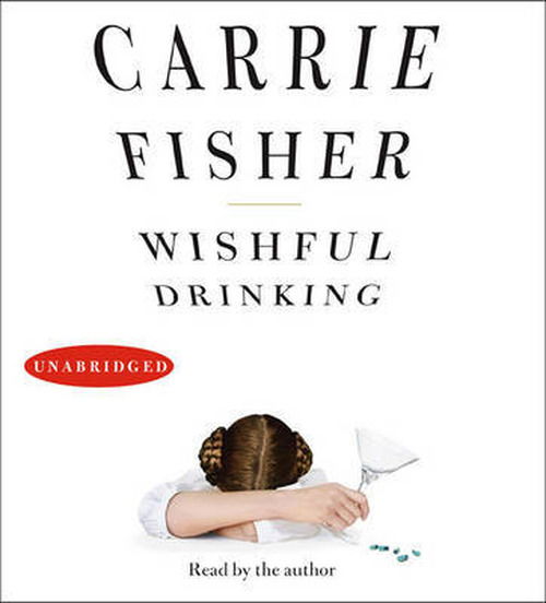 Cover for Carrie Fisher · Wishful Drinking (Audiobook (CD)) (2009)