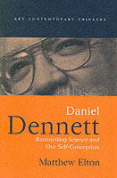 Cover for Elton, Matthew (University of Stirling) · Daniel Dennett: Reconciling Science and Our Self-Conception - Key Contemporary Thinkers (Taschenbuch) (2003)