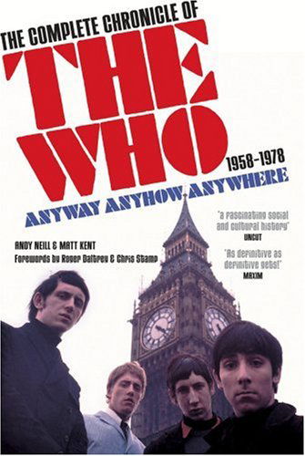 Complete Chronicle Of The Who  - 1958-1978 Anyway Anyhow Anywhere - The Who - Livres - VIRGIN - 9780753512173 - 7 juin 2007