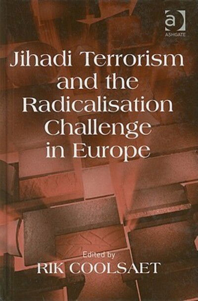 Cover for Rik Coolsaet · Jihadi Terrorism and the Radicalisation Challenge in Europe (Hardcover Book) (2008)