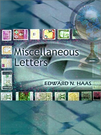 Miscellaneous Letters - Edward N. Haas - Kirjat - 1st Book Library - 9780759635173 - sunnuntai 1. heinäkuuta 2001