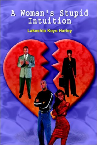 Cover for Lakeshia Keys Harley · A Woman's Stupid Intuition (Paperback Book) (2002)