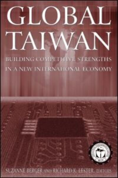 Cover for Suzanne Berger · Global Taiwan: Building Competitive Strengths in a New International Economy (Paperback Book) (2005)