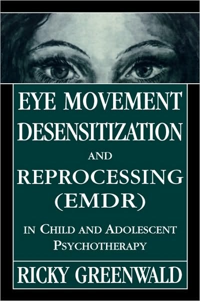 Cover for Ricky Greenwald · Eye Movement Desensitization Reprocessing (EMDR) in Child and Adolescent Psychotherapy (Hardcover Book) (1999)