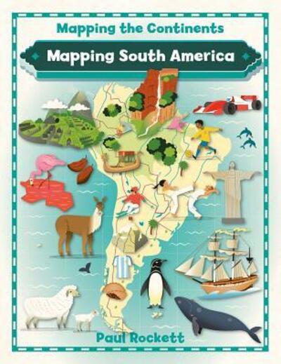 Cover for Paul Rockett · Mapping South America (Hardcover Book) (2016)