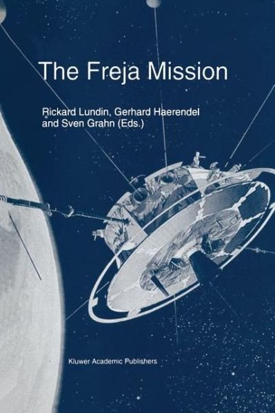 Cover for Rickard Lundin · The Freja Mission (Hardcover Book) [Reprinted from SPACE SCIENCE REVIEWS; 70:3-4, 1995 edition] (1995)