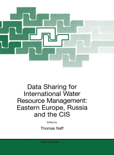 Cover for Thomas Naff · Data Sharing for International Water Resource Management: Eastern Europe, Russia and the CIS - Nato Science Partnership Subseries: 2 (Hardcover Book) [1999 edition] (1999)