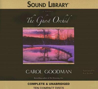 Cover for Carol Goodman · The Ghost Orchid (CD) (2006)