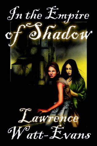 Cover for Lawrence Watt-evans · In the Empire of Shadow (Three World Trilogy, No. 2) (Pocketbok) (2004)