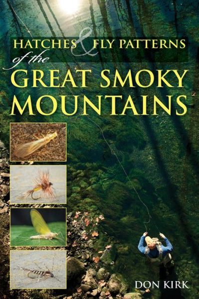 Cover for Don Kirk · Hatches &amp; Fly Patterns of the Great Smoky Mountains (Paperback Book) (2014)