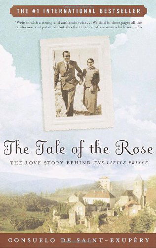 Cover for Consuelo De Saint-exupery · The Tale of the Rose: the Love Story Behind the Little Prince (Paperback Book) [Reprint edition] (2003)