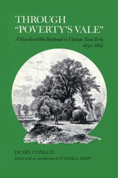 Through "Poverty's Vale" A Hardscrabble Boyhood in Upstate New York, 1832-1862 - Henry Conklin - Books - Syracuse University Press - 9780815601173 - August 1, 1975