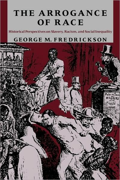 Cover for George M. Fredrickson · The Arrogance of Race (Paperback Book) [New edition] (1989)
