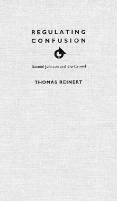 Cover for Thomas Reinert · Regulating Confusion: Samuel Johnson and the Crowd (Paperback Book) (1996)