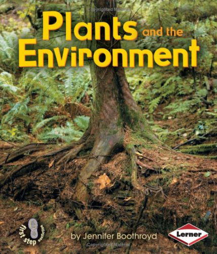 Cover for Jennifer Boothroyd · Plants and the Environment (First Step Nonfiction) (Paperback Book) (2008)