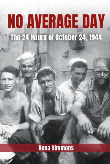 Cover for Rona Simmons · No Average Day: The 24 Hours of October 24, 1944 - American Military Experience (Hardcover Book) (2024)