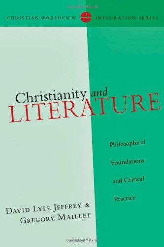 Christianity and Literature: Philosophical Foundations and Critical Practice (Christian Worldview Integration Series) - Gregory Maillet - Books - IVP Academic - 9780830828173 - February 15, 2011