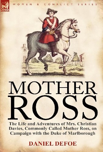 Cover for Daniel Defoe · Mother Ross: The Life and Adventures of Mrs. Christian Davies, Commonly Called Mother Ross, on Campaign with the Duke of Marlboroug (Hardcover bog) (2011)