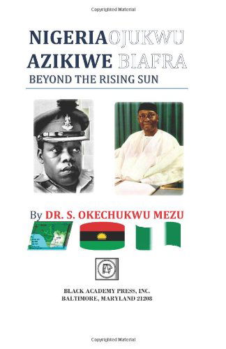 Cover for Dr. S. Okechukwu Mezu · Nigeria Ojukwu Azikiwe Biafra Beyond the Rising Sun (Paperback Book) (2012)