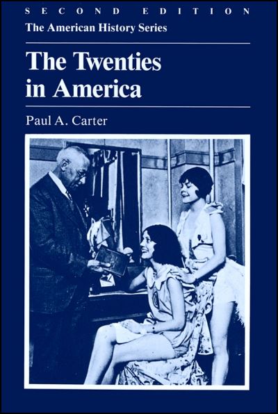 Cover for Carter, Paul A. (The University of Arizona) · The Twenties in America - The American History Series (Paperback Book) (2013)