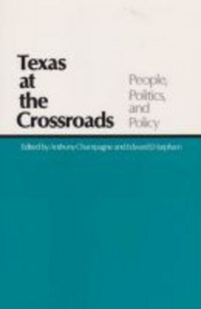 Texas at Crossroads - Champagne - Livros - Texas A & M University Press - 9780890963173 - 1 de dezembro de 1987