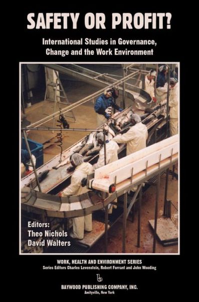 Cover for Theo Nichols · Safety or Profit?: International Studies in Governance, Change and the Work Environment - Work, Health and Environment Series (Hardcover Book) (2014)