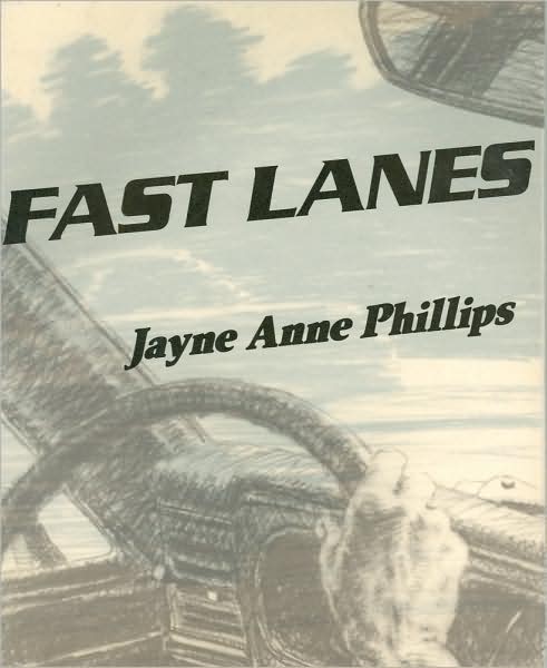 Cover for Jayne Anne Phillips · Fast Lanes (Paperback Book) (1984)