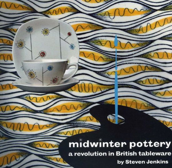 Cover for Steven Jenkins · Midwinter Pottery: A Revolution in British Tableware (Paperback Book) (2012)