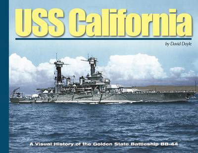 Cover for David Doyle · USS California: A Visual History of the Golden State Battleship Bb-44 - Visual History Series (Hardcover Book) (2016)