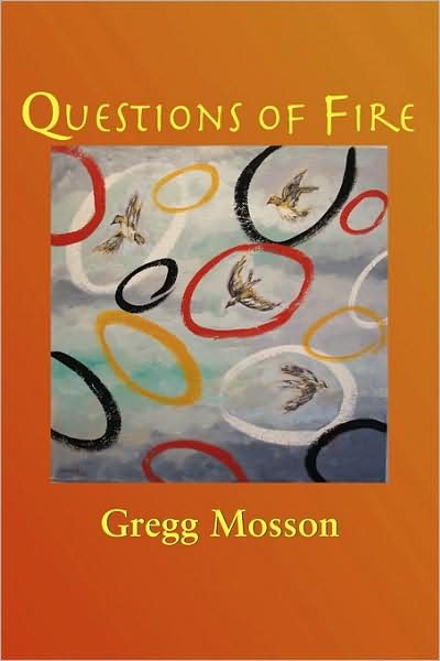 Cover for Gregg Mosson · Questions of Fire (Taschenbuch) (2009)