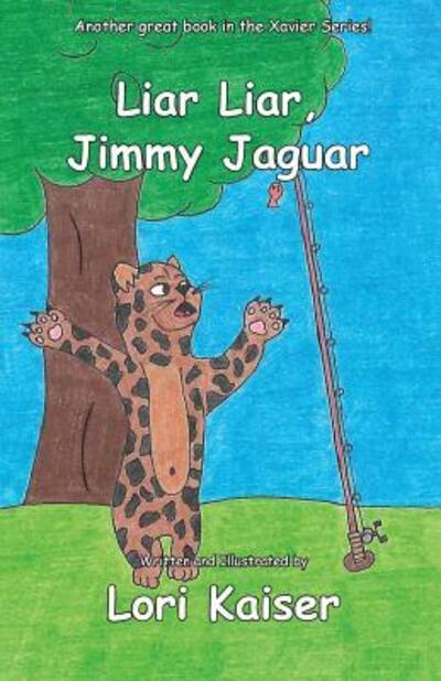 Cover for Lori Kaiser · Liar Liar, Jimmy Jaguar (Paperback Book) (2019)